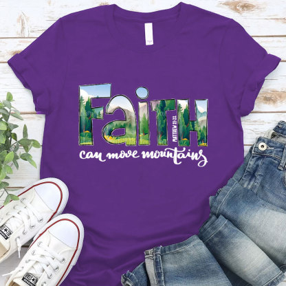 Faith Can Move Mountains T-Shirt
