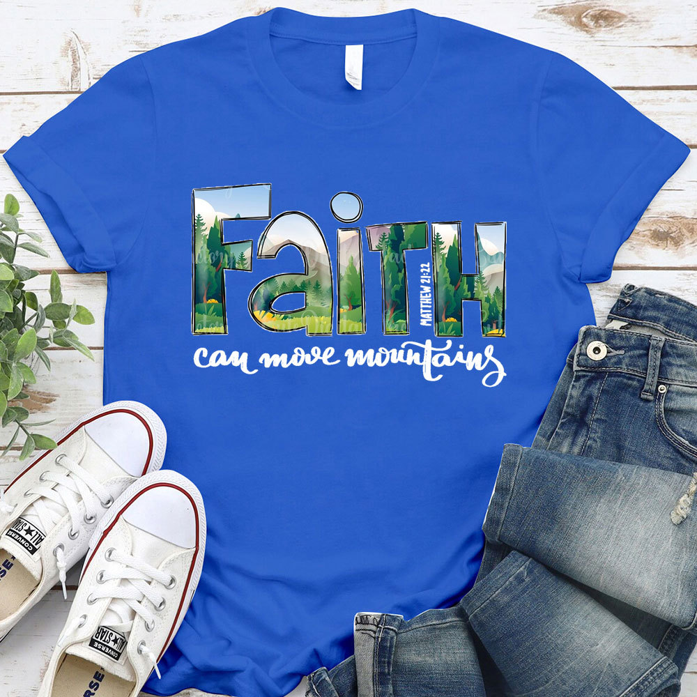 Faith Can Move Mountains T-Shirt