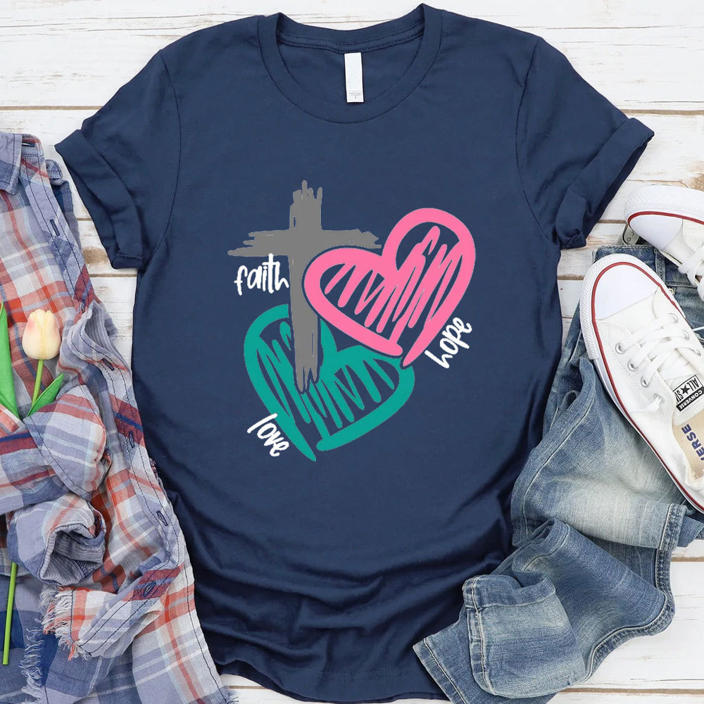 Faith Hope Love Religious Tee
