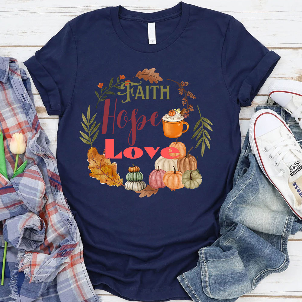 Faith Hope Love T-Shirt