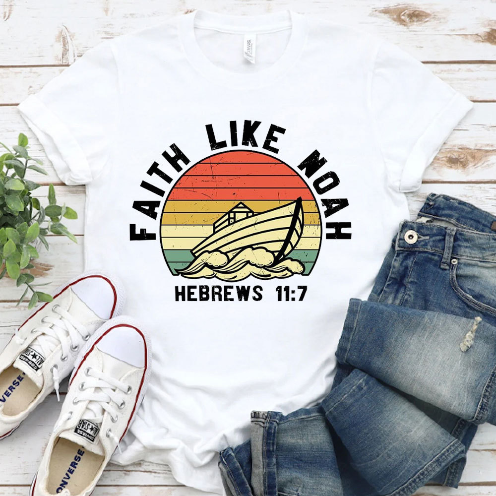 Faith Like Noah T-Shirt