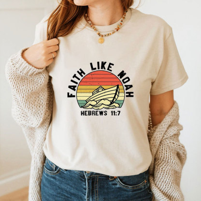 Faith Like Noah T-Shirt