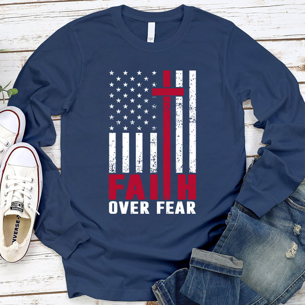 Faith Over Fear American Flag Long Sleeve Shirt