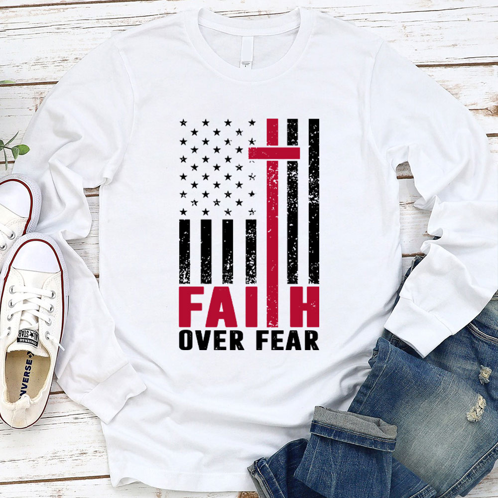 Faith Over Fear American Flag Long Sleeve Shirt