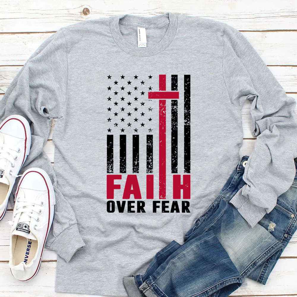 Faith Over Fear American Flag Long Sleeve Shirt