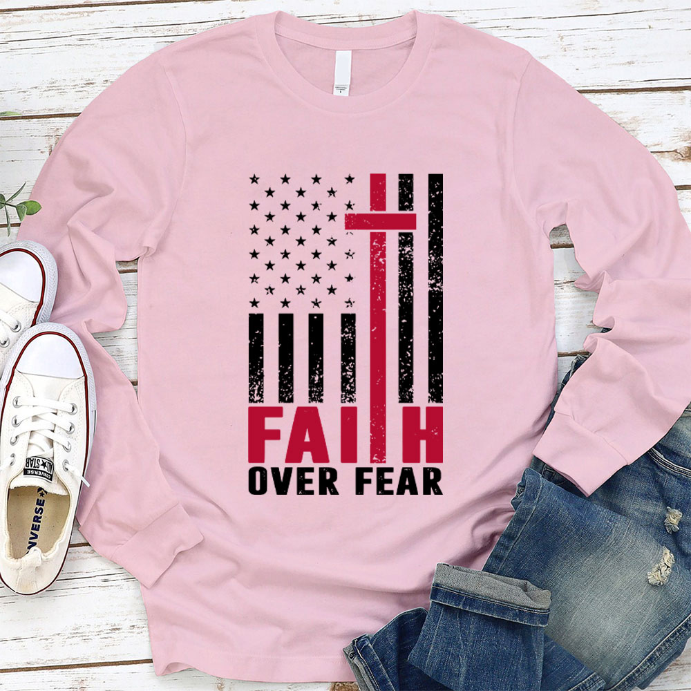 Faith Over Fear American Flag Long Sleeve Shirt