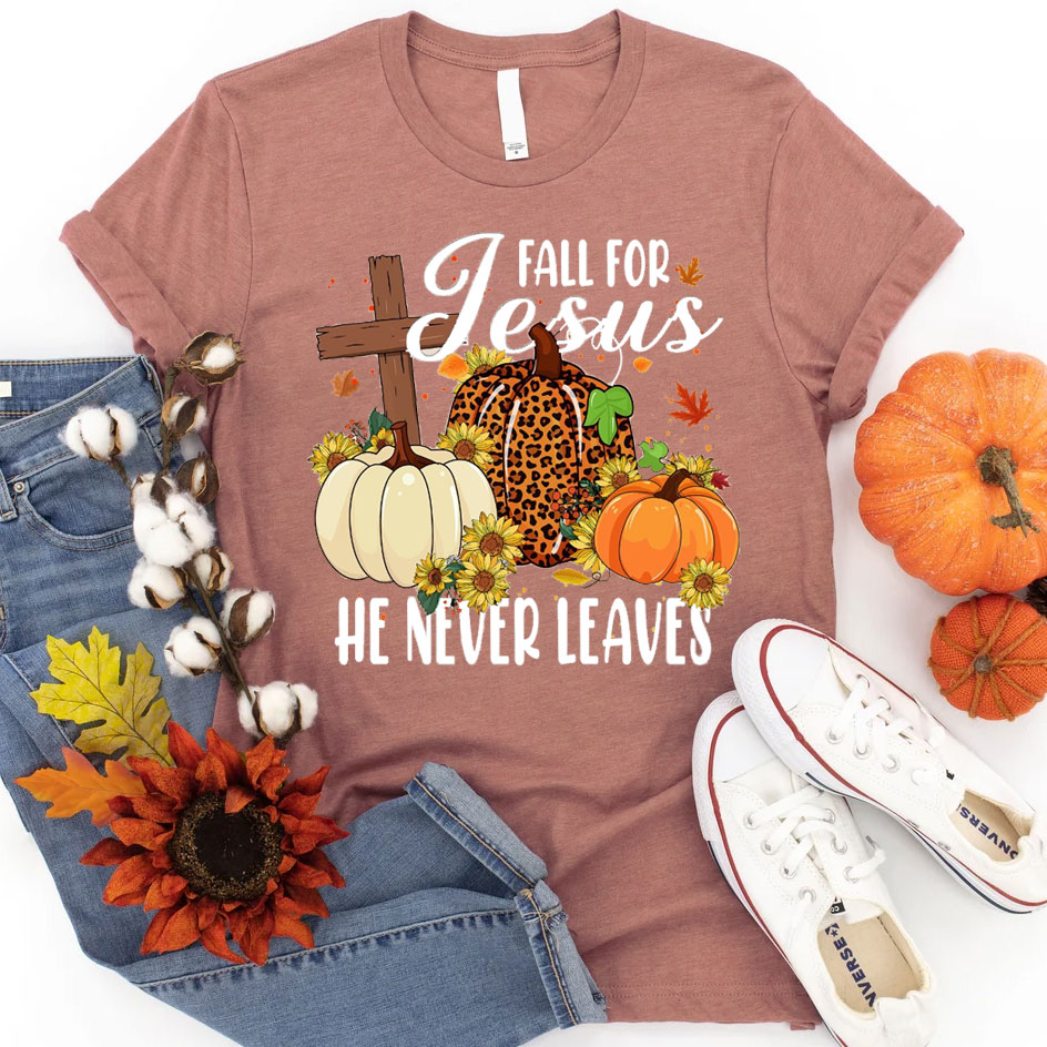 Fall For Jesus He Never Leaves Autumn T-Shirt