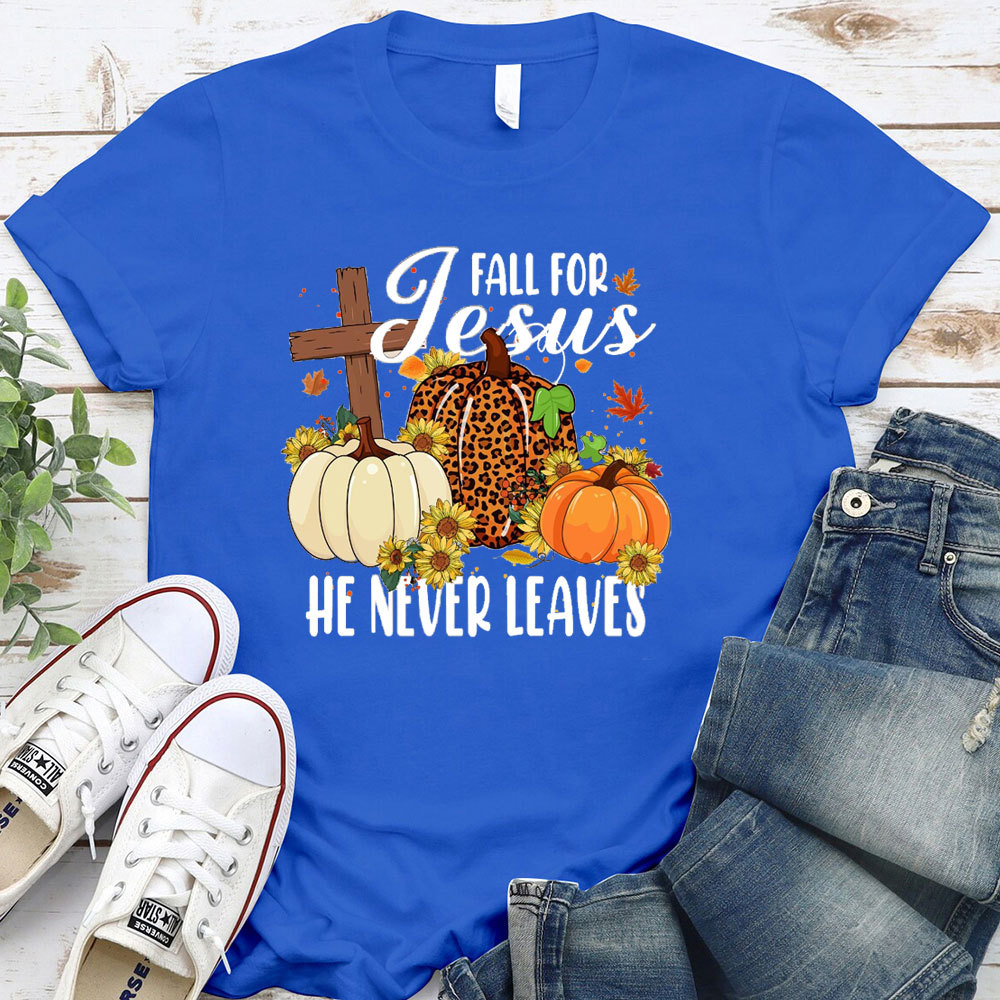 Fall For Jesus He Never Leaves Autumn T-Shirt