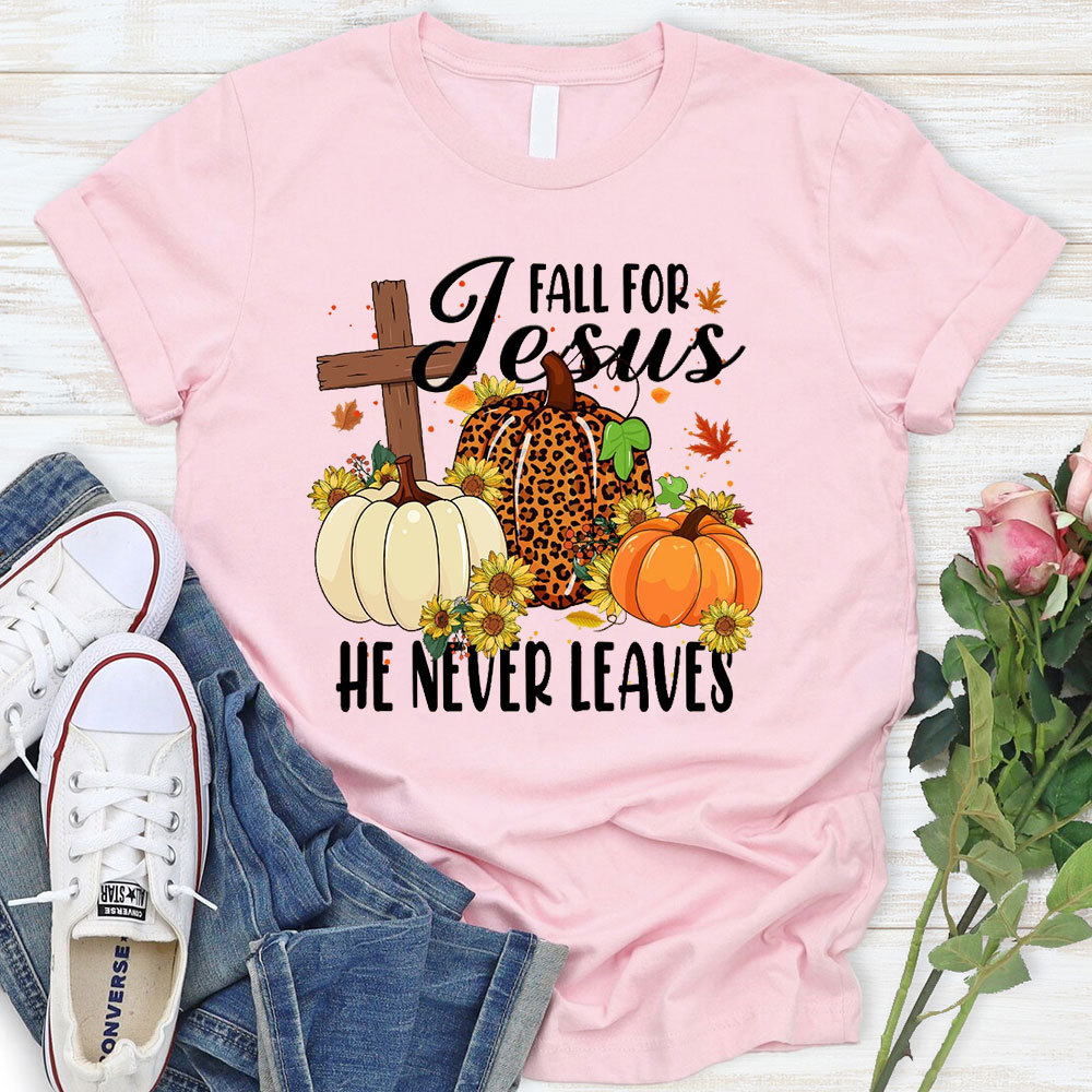 Fall For Jesus He Never Leaves Autumn T-Shirt