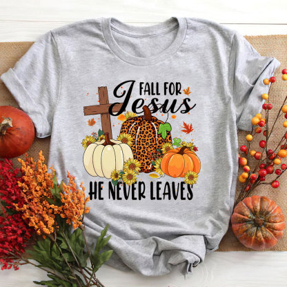 Fall For Jesus He Never Leaves Autumn T-Shirt