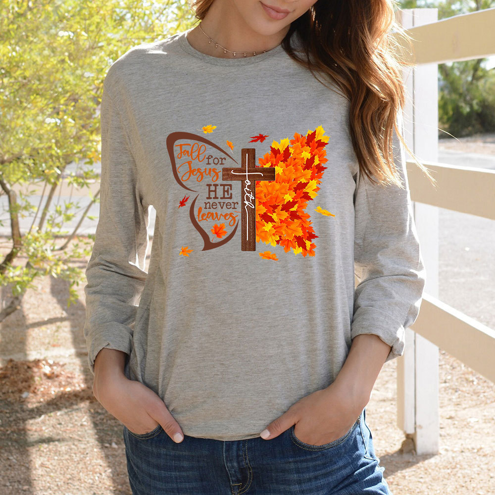 Fall For Jesus He Never Leaves Long Sleeve T-Shirt