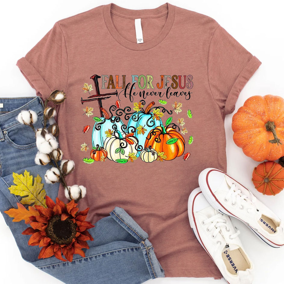 Fall For Jesus He Never Leaves T-Shirt