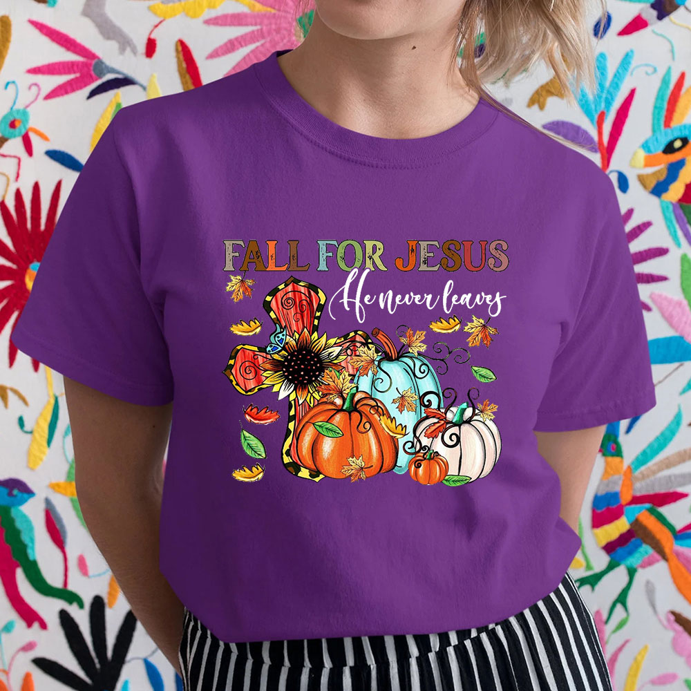Fall For Jesus He Never Leaves Tee