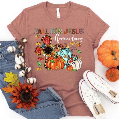 Fall For Jesus He Never Leaves Tee