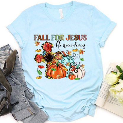 Fall For Jesus He Never Leaves Tee