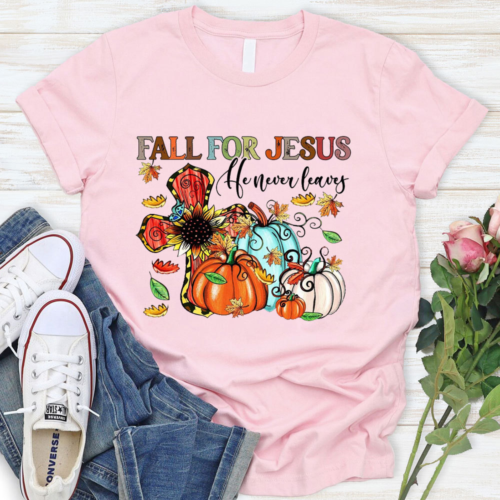 Fall For Jesus He Never Leaves Tee