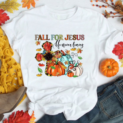 Fall For Jesus He Never Leaves Tee
