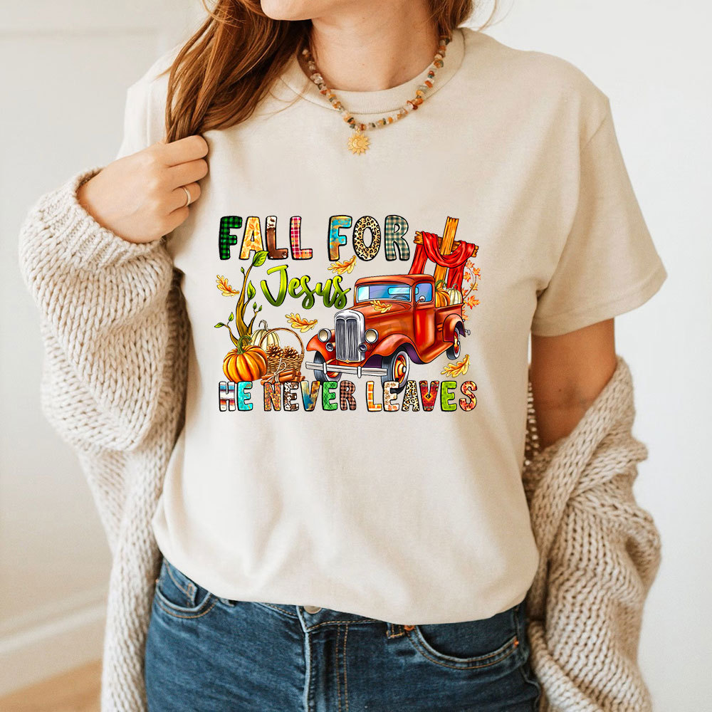 Fall For Jesus He Never Leaves Thanksgiving T-Shirt