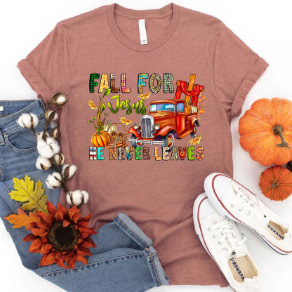 Fall For Jesus He Never Leaves Thanksgiving T-Shirt