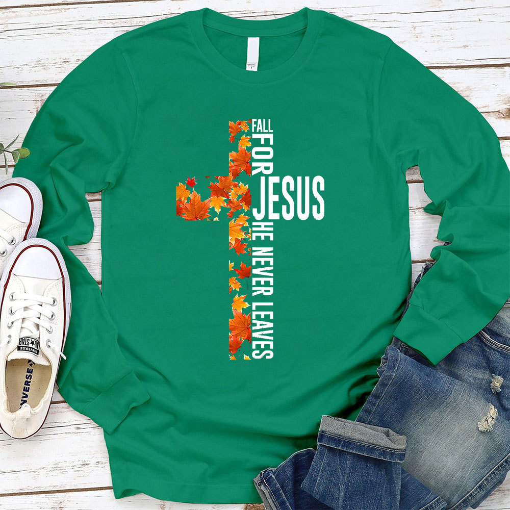 Fall for Jesus He Never Leaves Christian Cross Long Sleeve T-Shirt
