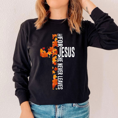 Fall for Jesus He Never Leaves Christian Cross Long Sleeve T-Shirt
