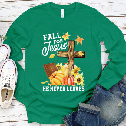 Fall For Jesus He Never Leaves Unisex Long Sleeve Tee