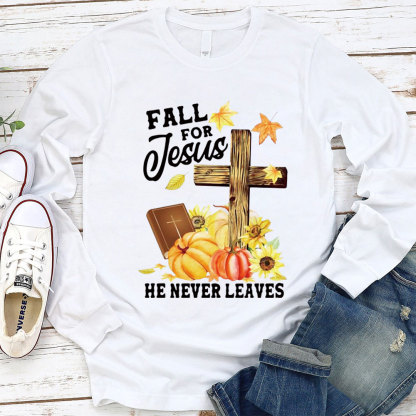 Fall For Jesus He Never Leaves Unisex Long Sleeve Tee