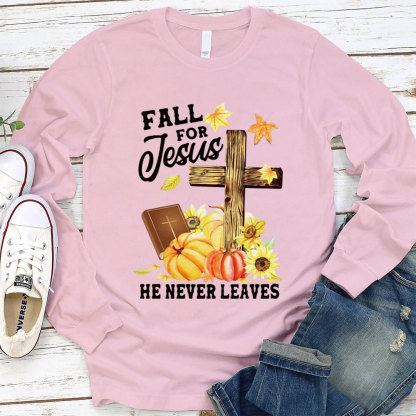 Fall For Jesus He Never Leaves Unisex Long Sleeve Tee