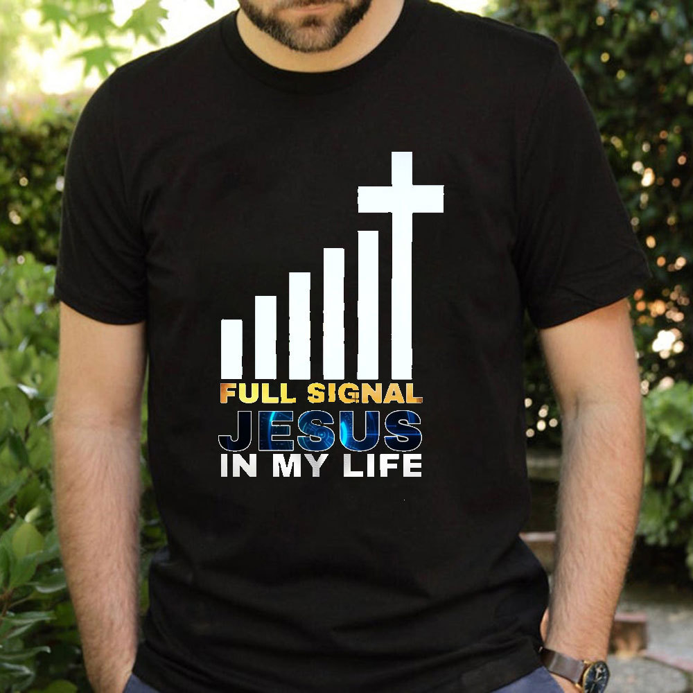 Full Signal Jesus In My Life T-Shirt