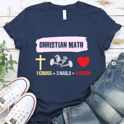 Funny Christian Math 1 Cross 3 Nails 4 Given T-Shirt