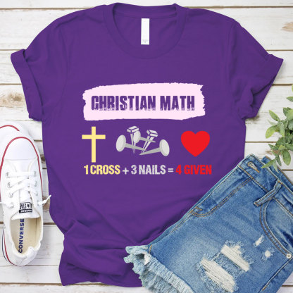 Funny Christian Math 1 Cross 3 Nails 4 Given T-Shirt