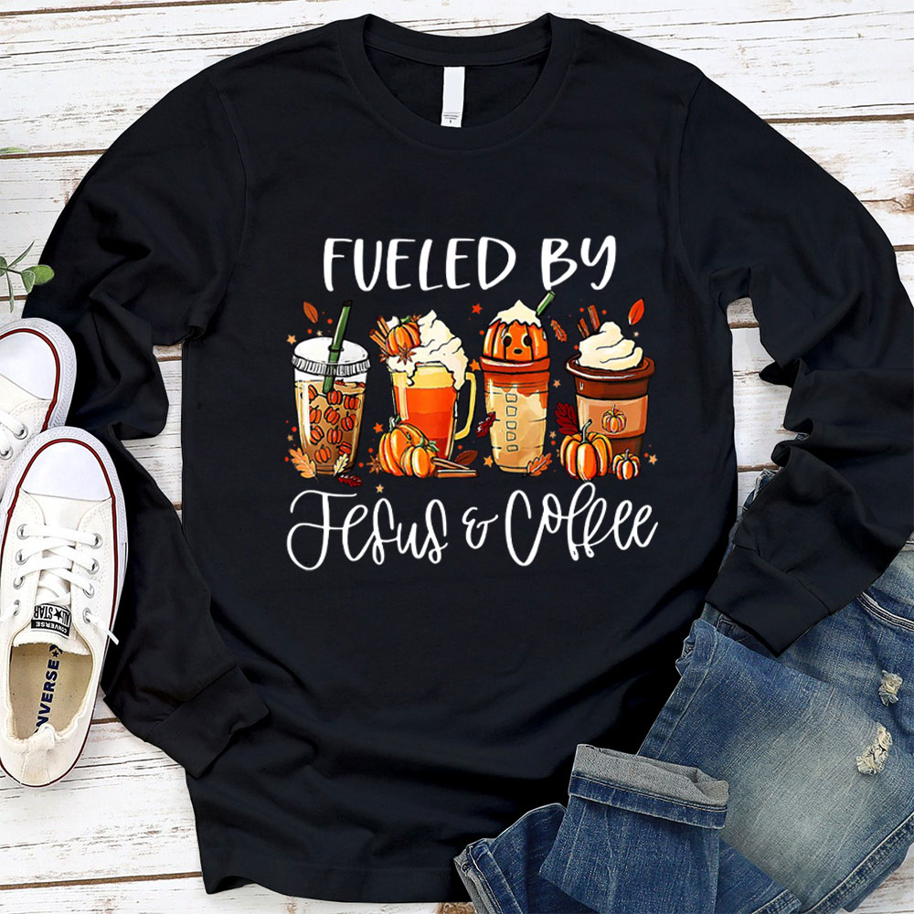 Funny Fueled By Coffee Jesus Long Sleeve T-Shirt