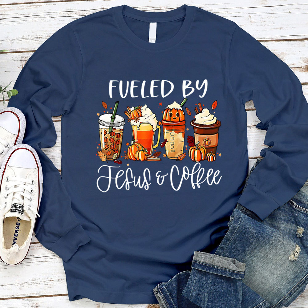 Funny Fueled By Coffee Jesus Long Sleeve T-Shirt