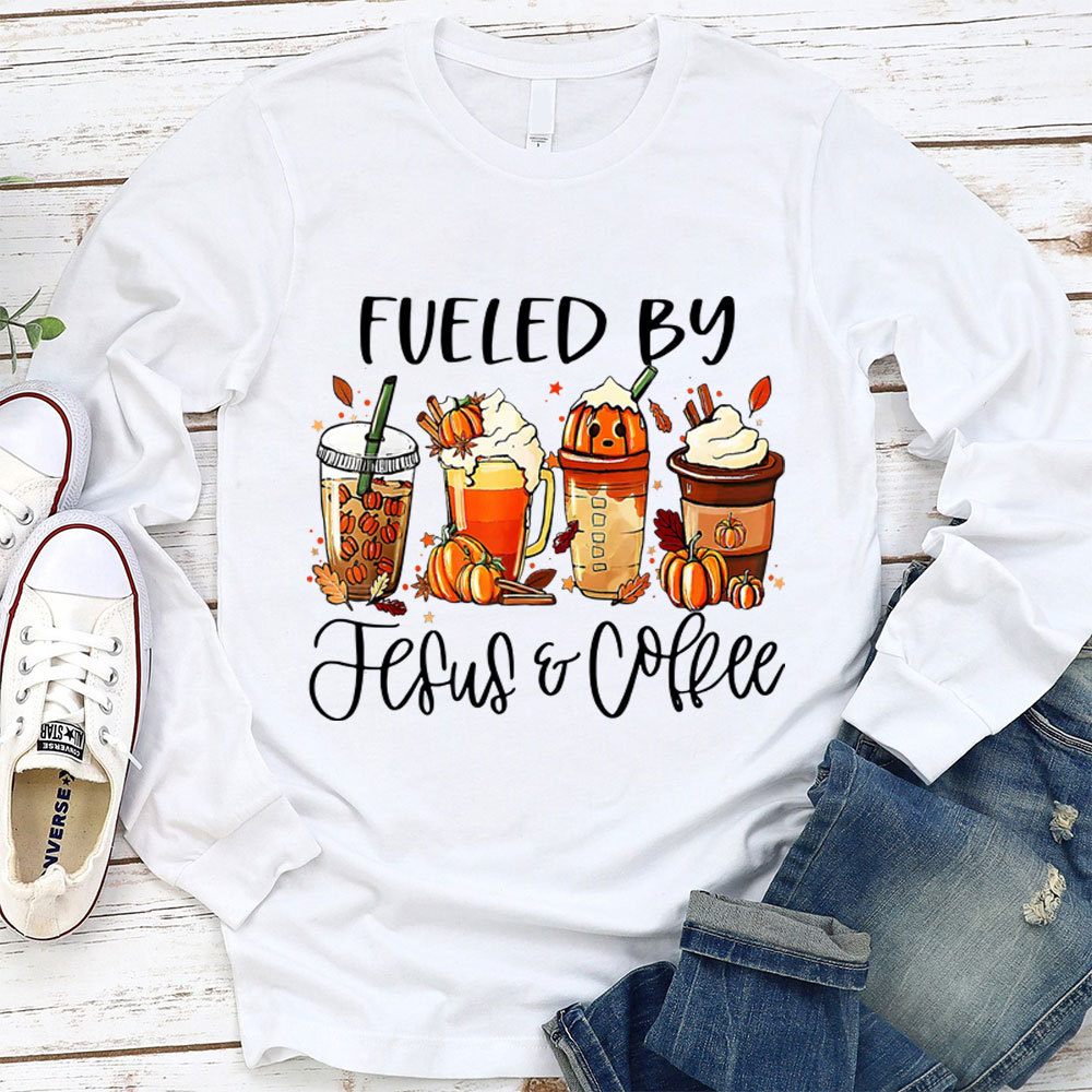 Funny Fueled By Coffee Jesus Long Sleeve T-Shirt