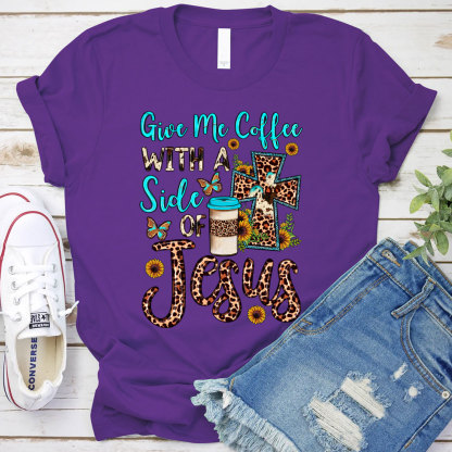 Give Me Coffee with A Side of Jesus Shirt