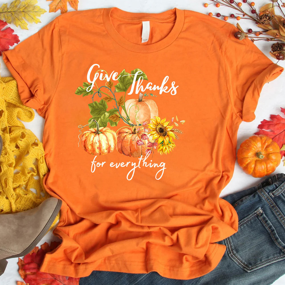 Give Thanks For Everything T-Shirt