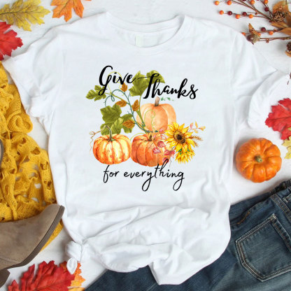 Give Thanks For Everything T-Shirt