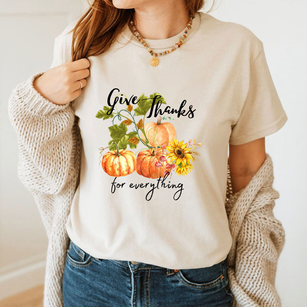 Give Thanks For Everything T-Shirt