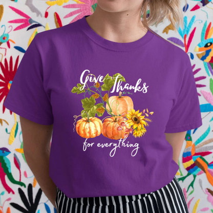 Give Thanks For Everything T-Shirt