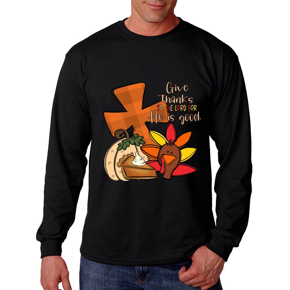 Give Thanks To The Lord Thanksgiving Long Sleeve T-Shirt