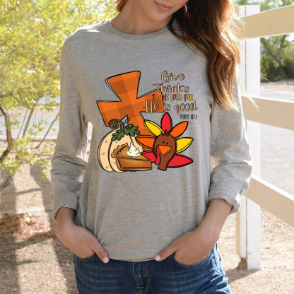 Give Thanks To The Lord Thanksgiving Long Sleeve T-Shirt