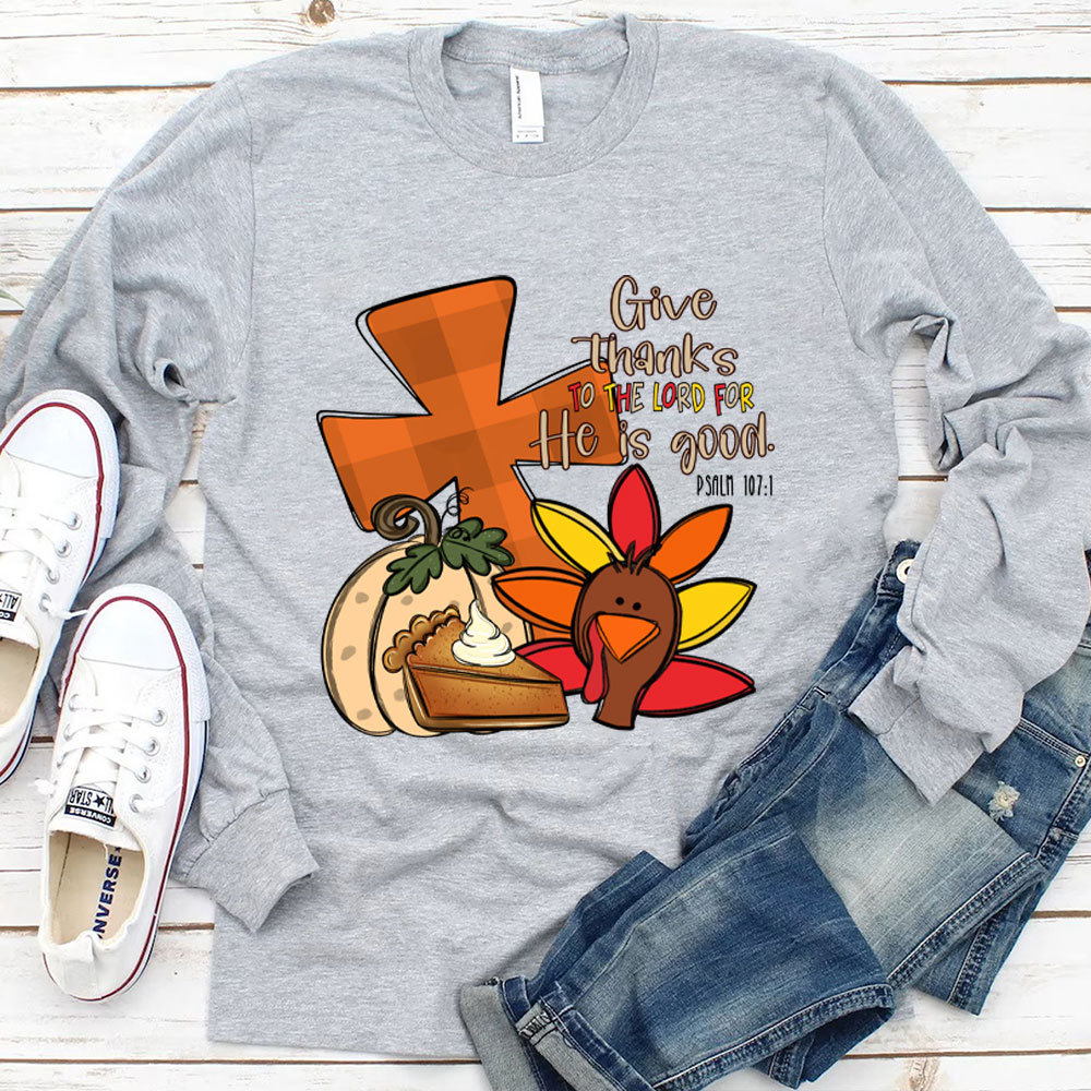 Give Thanks To The Lord Thanksgiving Long Sleeve T-Shirt