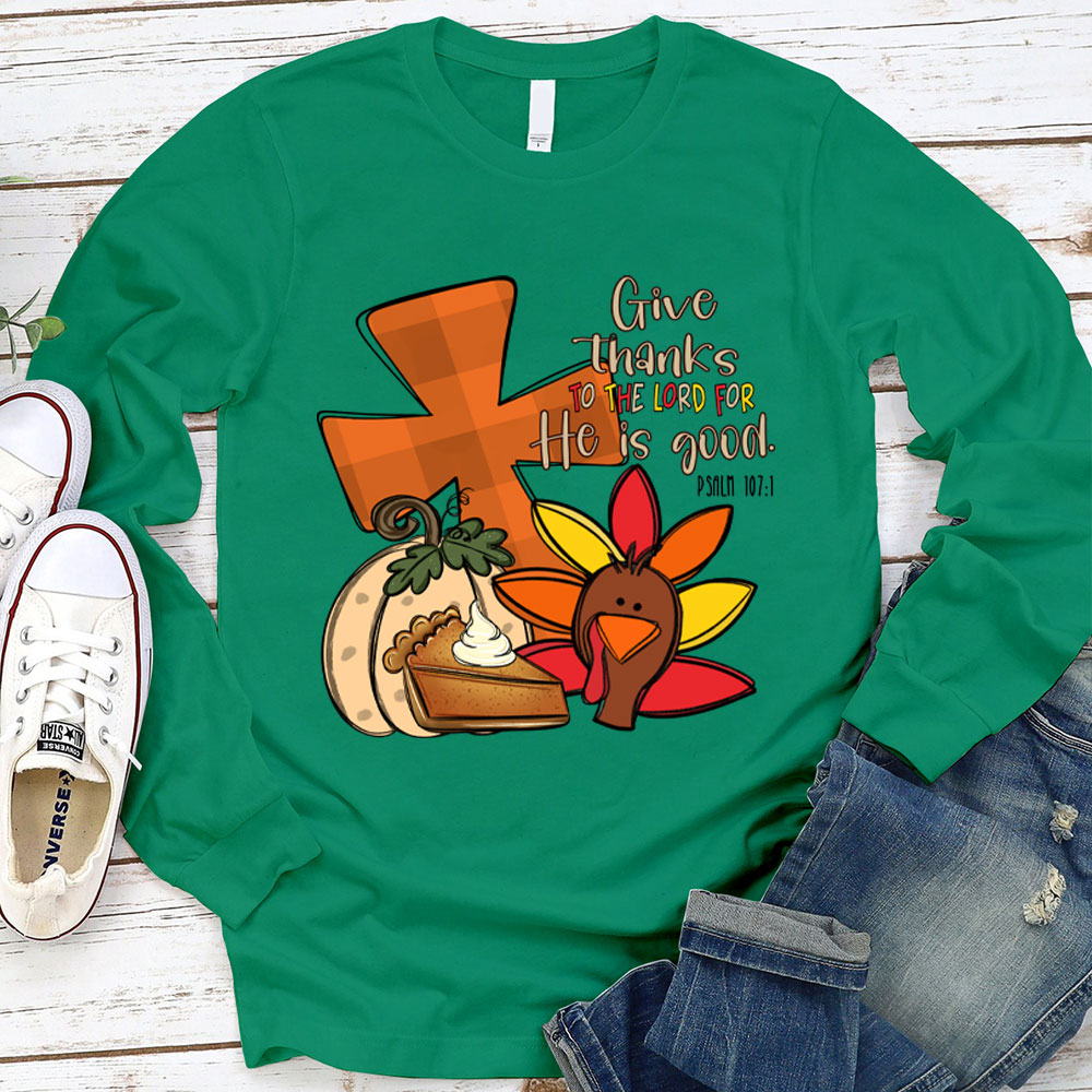 Give Thanks To The Lord Thanksgiving Long Sleeve T-Shirt