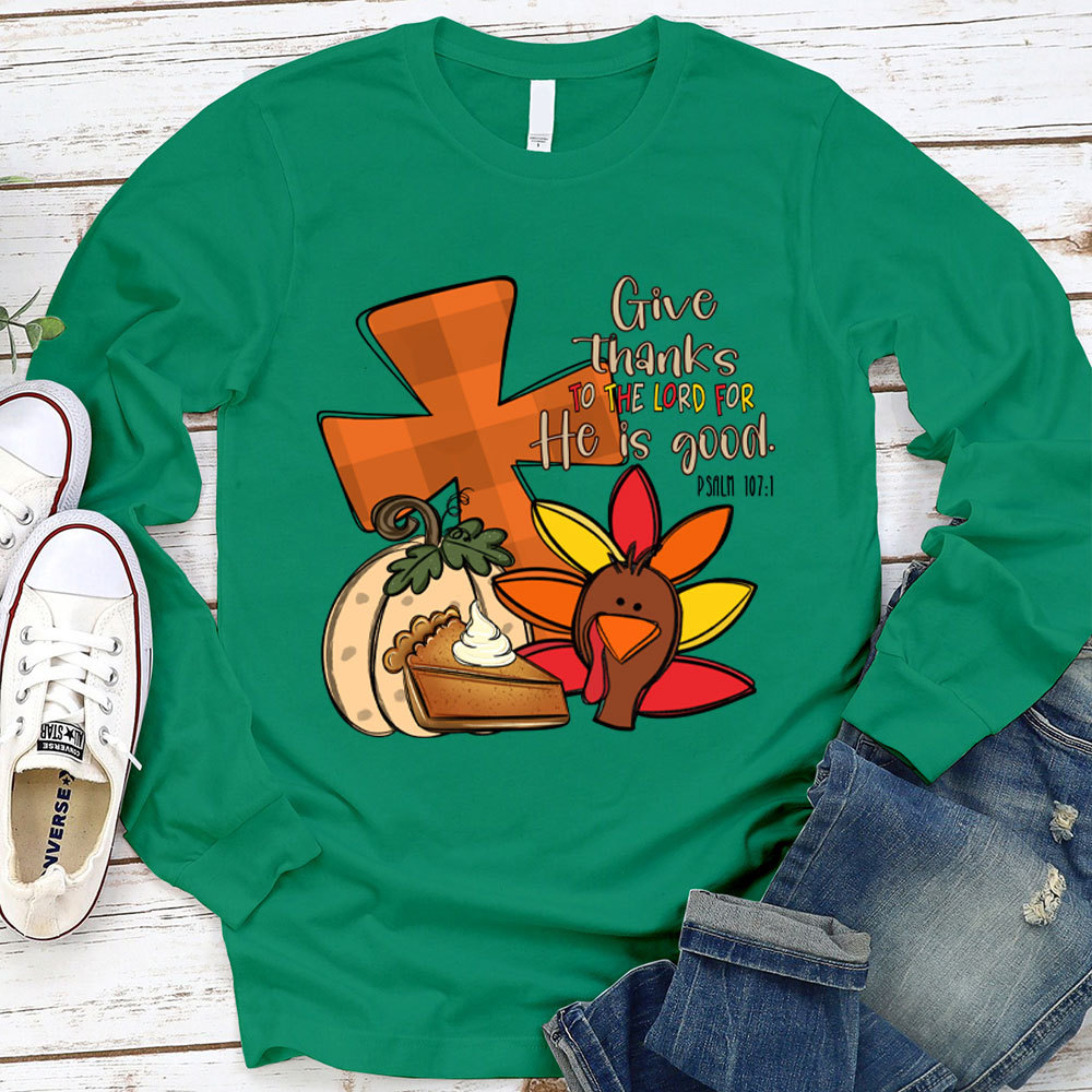 Give Thanks To The Lord Thanksgiving Long Sleeve T-Shirt