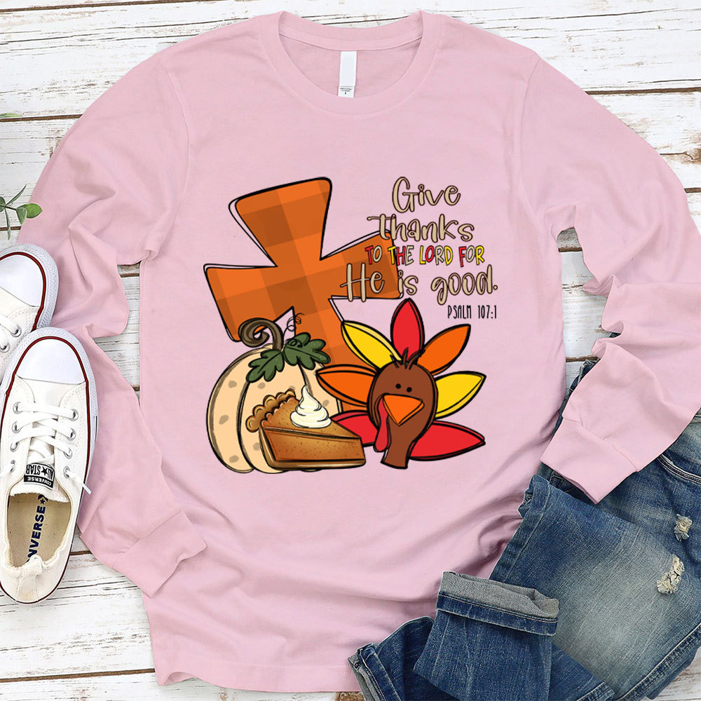 Give Thanks To The Lord Thanksgiving Long Sleeve T-Shirt