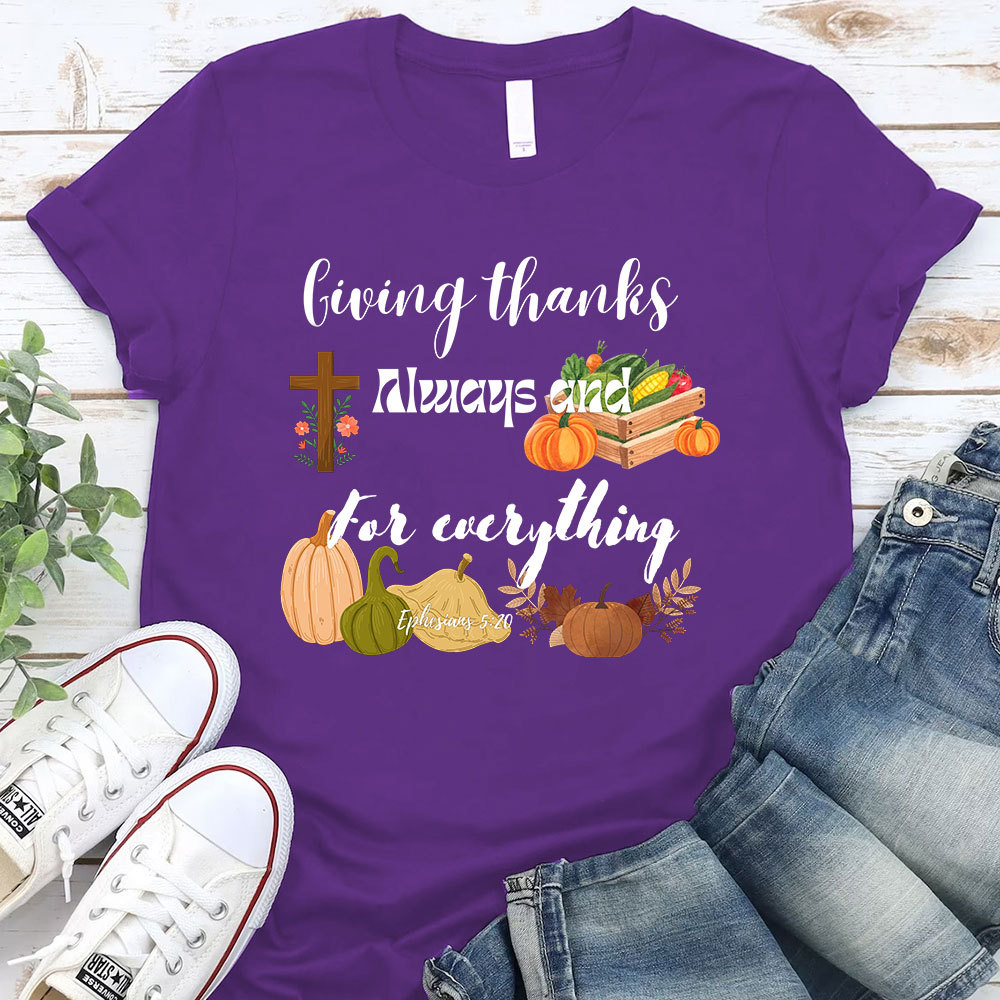 Giving Thanks Always And For Everything T-Shirt