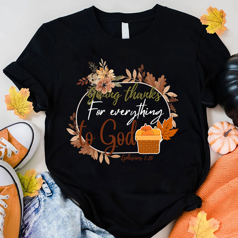 Giving Thanks For Everything To God Thanksgiving T-Shirt
