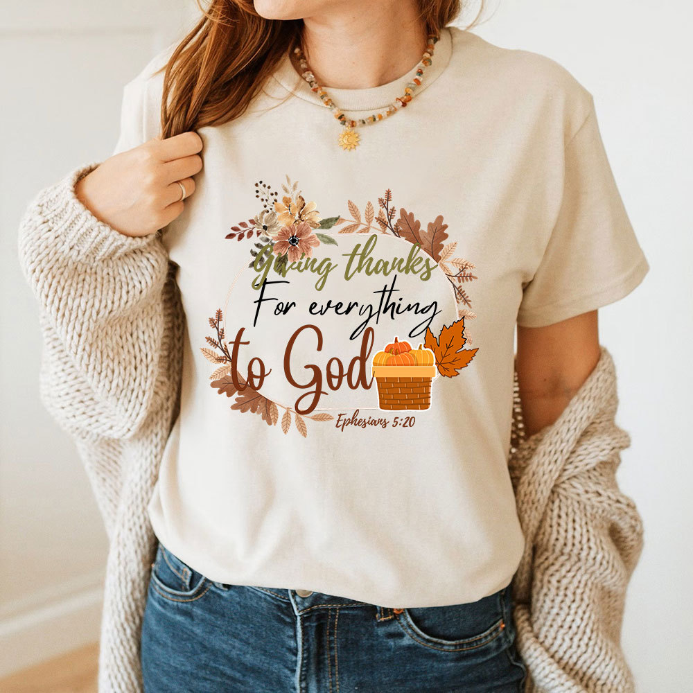 Giving Thanks For Everything To God Thanksgiving T-Shirt