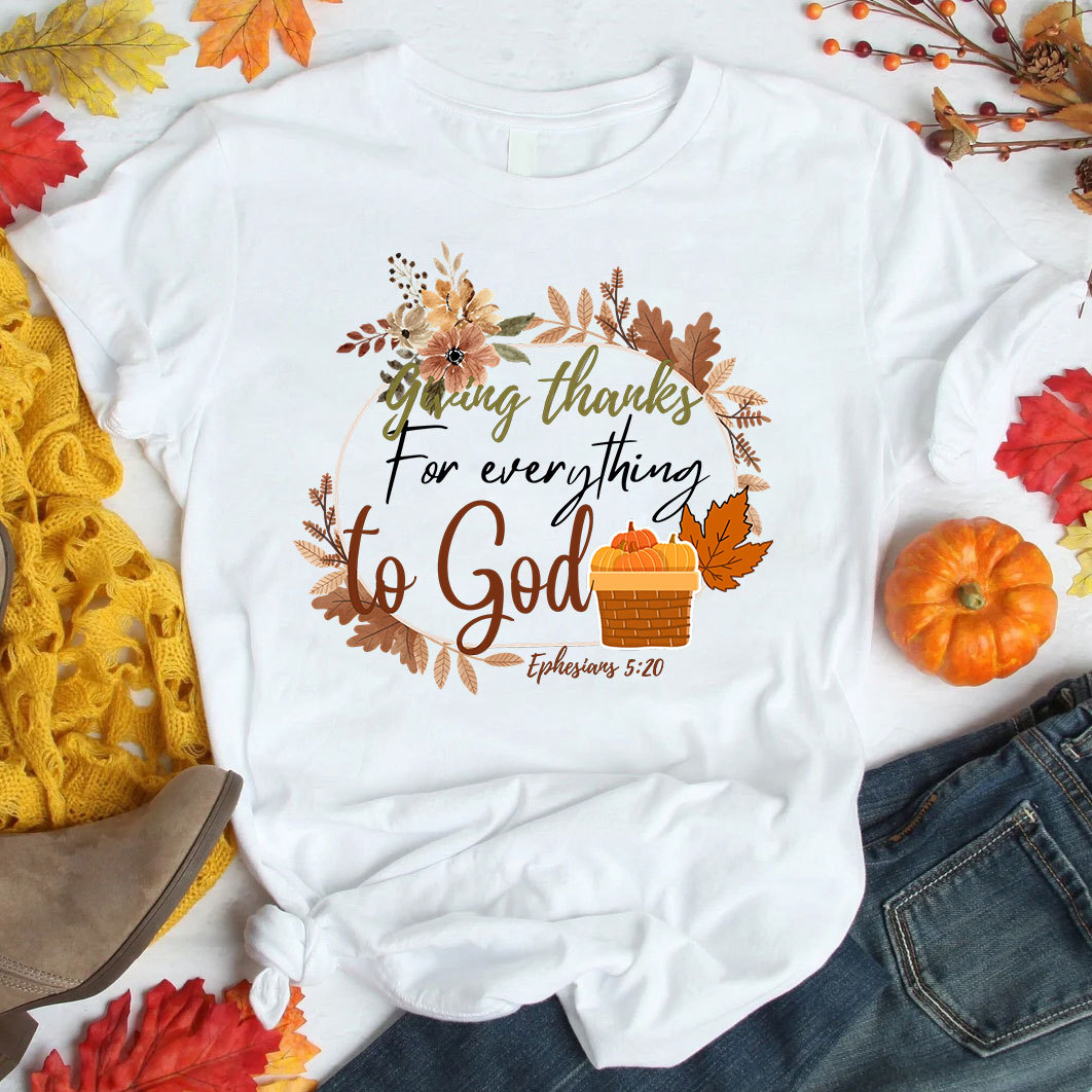 Giving Thanks For Everything To God Thanksgiving T-Shirt