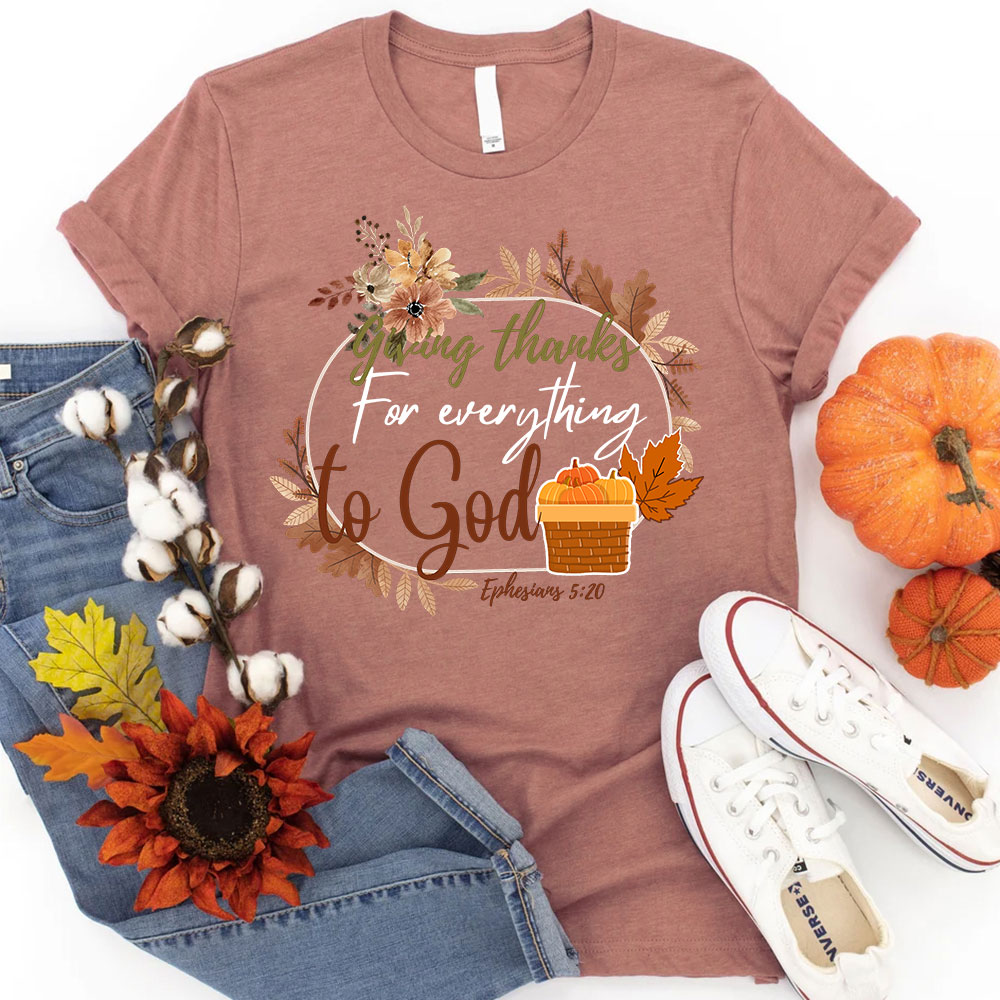 Giving Thanks For Everything To God Thanksgiving T-Shirt